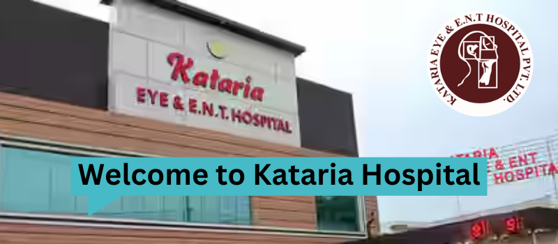 Welcome to Kataria Eye and ENT Hospital: A Premier Eye Care Centre in Jalandhar